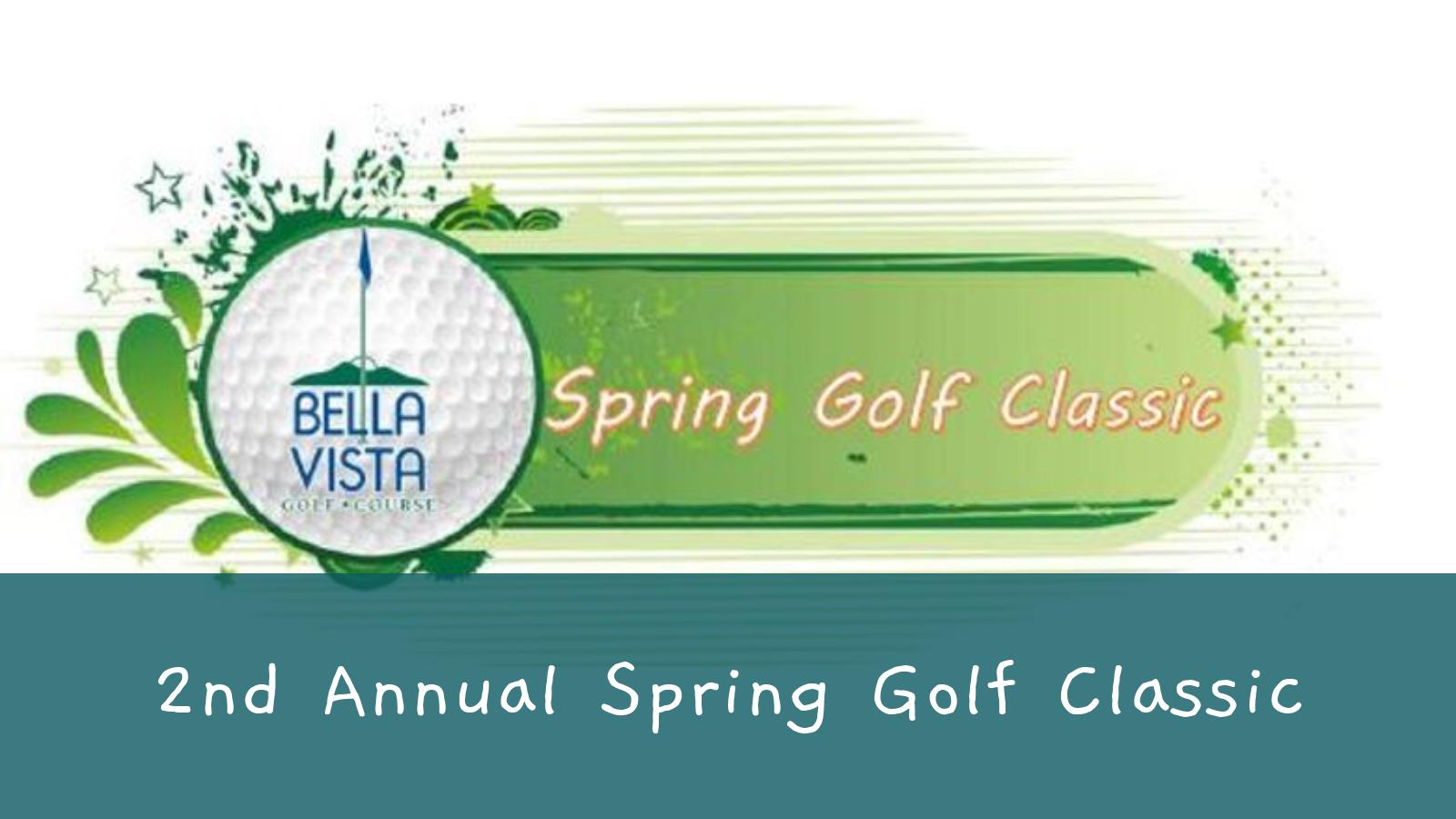 2nd Annual Spring Golf Classic Bella Vista Golf Course
