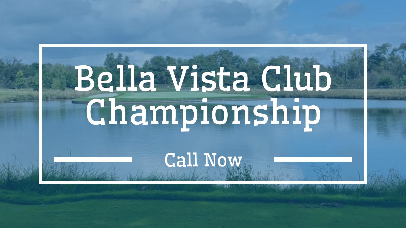 Bella Vista Club Championship Bella Vista Golf Course Gilbertsville, PA